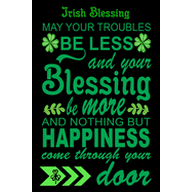 Irish Proverb May your troubles be less and your blessings be more & nothing but happiness.. Housewarming gift St Patricks Day Decor